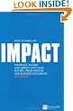 How to Make an IMPACT: Influence, Inform and Impress with Your Reports, Presentations, Business Documents, Charts and Graphs: Influence, Inform and ... Business Documents (Financial Times Series)