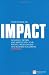 How to Make an IMPACT: Influence, Inform and Impress with Your Reports, Presentations, Business Documents, Charts and Graphs: Influence, Inform and ... Business Documents (Financial Times Series)