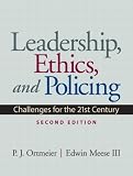 Leadership, Ethics and Policing: Challenges for the 21st Century (2nd Edition)