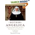 Mother Angelica: The Remarkable Story of a Nun, Her Nerve, and a Network of Miracles