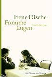 Fromme L&uuml;gen: Sieben Erz&auml;hlungen - Irene Dische