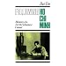 Following Ho Chi Minh: The Memoirs of a North Vietnamese Colonel