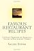 Famous Restaurant Recipes: Copycat Versions Of America's Favorite Restaurant Dishes