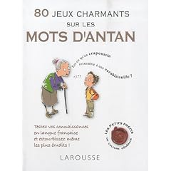 80 jeux charmants sur les mots d'Antan (Les petits pr�cis de culture g�n�rale)