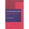 The Politics of European Codification: A History of the Unification of Law in France, Prussia, The Austrian Monarchy And... by A. J. van den Berg