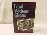 Land without ghosts : Chinese impressions of America from the mid-nineteenth century to the present