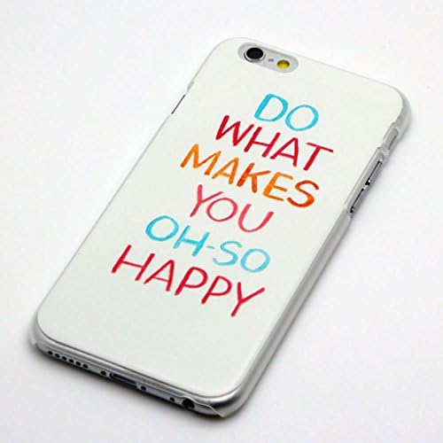 iPhone 6 Case 4.7 inch AFYCOLOR Hard PC Material with 3D UV Embossing Craft Print - Text Series of Do What Makes You Oh So Happy
