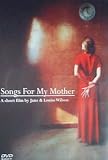 Songs For My Mother (DVD) (2009) (SHORT FILM)