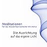 H&ouml;rbuch Die Ausrichtung auf das eigene Licht
