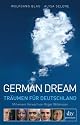 German Dream: Tr&auml;umen f&uuml;r Deutschland