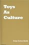 Toys as Culture