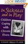 In Sickness and in Play: Children Coping with Chronic Illness (Rutgers Series in Childhood Studies)
