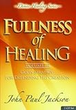Fullness of Healing Volume 3: God's Strategy For Defending His Creation