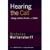 Hearing the Call: Liturgy, Justice, Church, and World