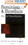 Feminism & Bioethics: Beyond Reproduction