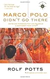 Marco Polo Didn't Go There: Stories and Revelations from One Decade as a Postmodern Travel Writer (Travelers' Tales Guides)