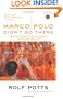 Marco Polo Didn't Go There: Stories and Revelations from One Decade as a Postmodern Travel Writer (Travelers' Tales Guides)