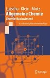 Allgemeine Chemie: Chemie-Basiswissen I (Springer-Lehrbuch) - Hans Peter Latscha, Helmut Alfons Klein, Martin Mutz