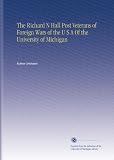 The Richard N Hall Post Veterans of Foreign Wars of the U S A Of the University of Michigan