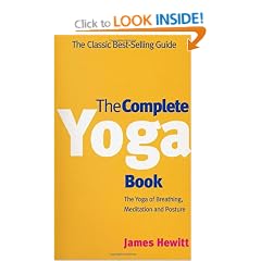 The Complete Yoga Book: The Yoga of Breathing, Posture and Meditation: "Yoga of Breathing", "Yoga of Posture", "Yoga of Meditation" (A Rider book)