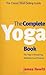 The Complete Yoga Book: The Yoga of Breathing, Posture and Meditation: "Yoga of Breathing", "Yoga of Posture", "Yoga of Meditation" (A Rider book)