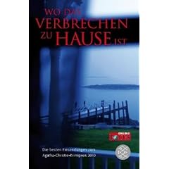 Wo das Verbrechen zu Hause ist: Die besten Einsendungen zum Agatha-Christie-Krimipreis 2010