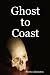 Ghost to Coast by Rhetta Akamatsu