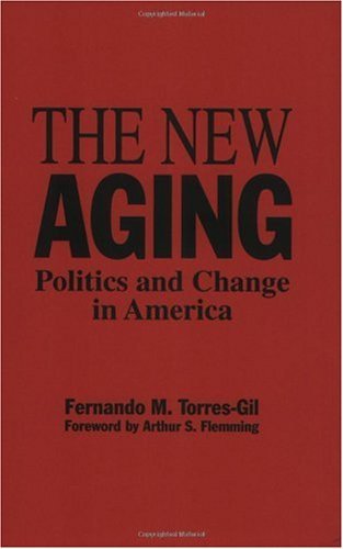 The New Aging: Politics and Change in America