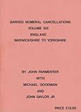 Barred numeral cancellations. vol.6, England : Warwickshire, Westmorland, Wiltshire, Worcestershire, Yorkshire