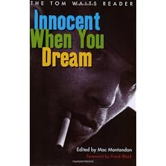 Innocent When You Dream: The Tom Waits Reader