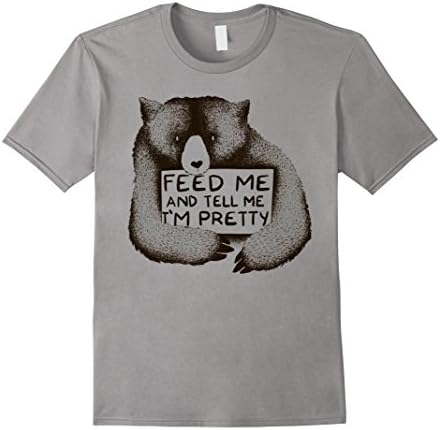 Men's Feed Me And Tell Me I'm Pretty Bear t shirt Large Slate