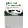 Balkon- und Treppengel�nder: Richtig planen, konstruieren und montieren