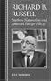 Richard B. Russell: Southern Nationalism and American Foreign Policy (Biographies in American Foreign Policy)