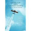 Goin' Up And Lookin' Down: The Book About Flying, Airplanes, Pilots, Airports, Plane People, and Plane Stuff