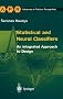 Statistical and Neural Classifiers: An Integrated Approach to Design (Advances in Computer Vision and Pattern Recognition)