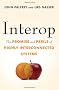 Interop: The Promise and Perils of Highly Interconnected Systems