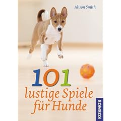 101 lustige Spiele f�r Hunde