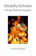 Deadly Echoes: A Polly Pelman Mystery