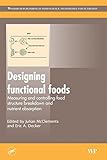 Designing functional foods : measuring and controlling food structure breakdown and nutrient absorption