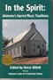 In the spirit: Alabama's sacred music traditions