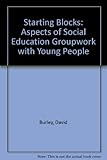 Starting blocks : aspects of social education : group work with young people