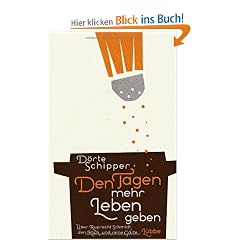 Den Tagen mehr Leben geben. �ber Ruprecht Schmidt, den Koch, und seine G�ste