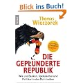 Die gepl�nderte Republik: Wie uns Banken, Spekulanten und Politiker in den Ruin treiben