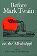 Before Mark Twain: Sampler of Old, Old Times on the Mississippi (Shawnee Classics)