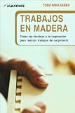 Trabajos en madera (Todo Para Saber/ All to Know) (Spanish Edition)