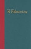 EL FILIBUSTERISMO: FACSIMILE OF THE ORIGINAL MANUSCRIPT.