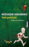 Voll peinlich!: Erlebte Geschichten - R&uuml;diger Nehberg