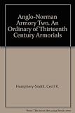 Anglo-Norman armory two : an ordinary of thirteenth-century armorials
