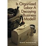 IsOrganizedLaboraDecayingBusinessModel?