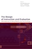 The Design of Instruction and Evaluation: Affordances of Using Media and Technology